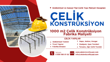 1000 M2 ÇELİK KONSTRÜKSİYON FABRİKA MALİYETİ