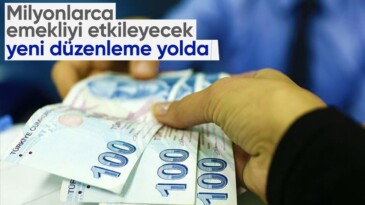 Milyonlarca çalışan emekliyi ilgilendiren düzenleme yolda